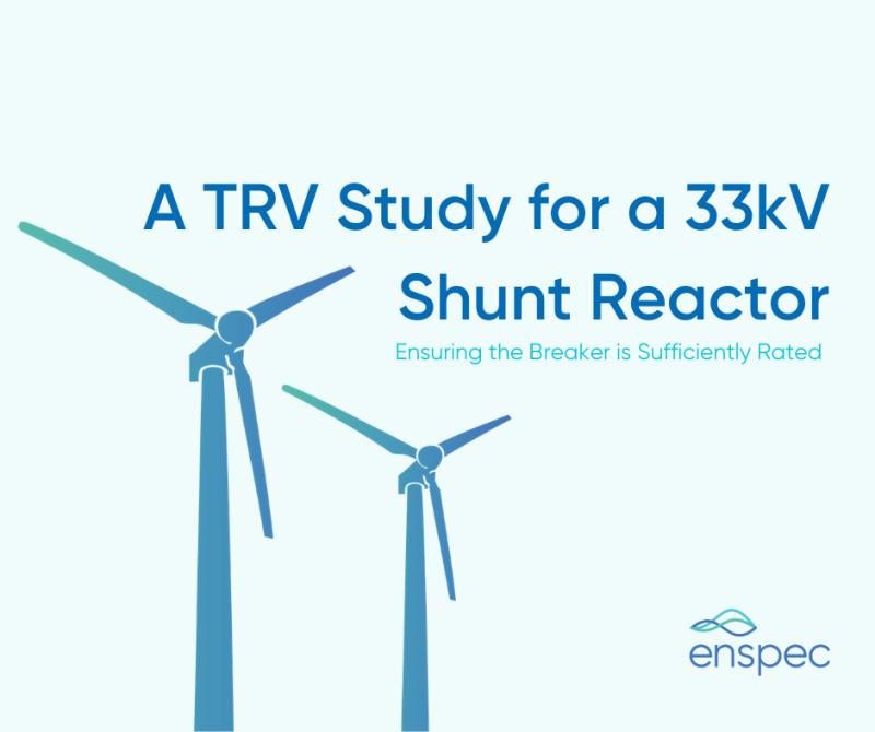 TRV Study for a 33kV Shunt Reactor