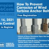 How to Prevent Corrosion of Wind Turbine Anchor Bolts Using the Denso Petrolatum System – FREE Webinar