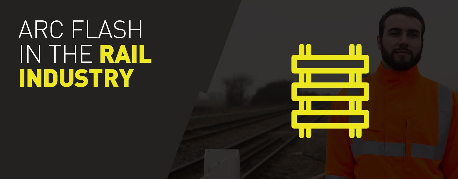 Arc Flash In The Rail Industry