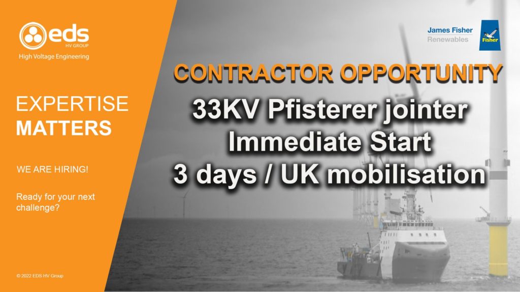 EDS HV Group are looking for a 33KV Pfisterer jointer to start immediately.