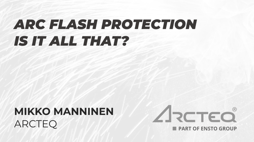 The certainty of protecting your workers AND your equipment in the event of an Arc Flash.