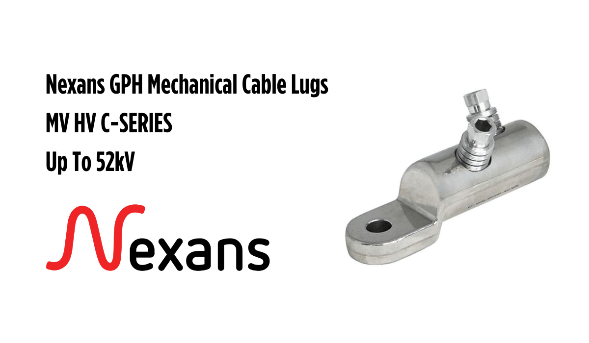 Nexans GPH Cable Lugs MV HV Mechanical Shearbolt 52kV C-Series