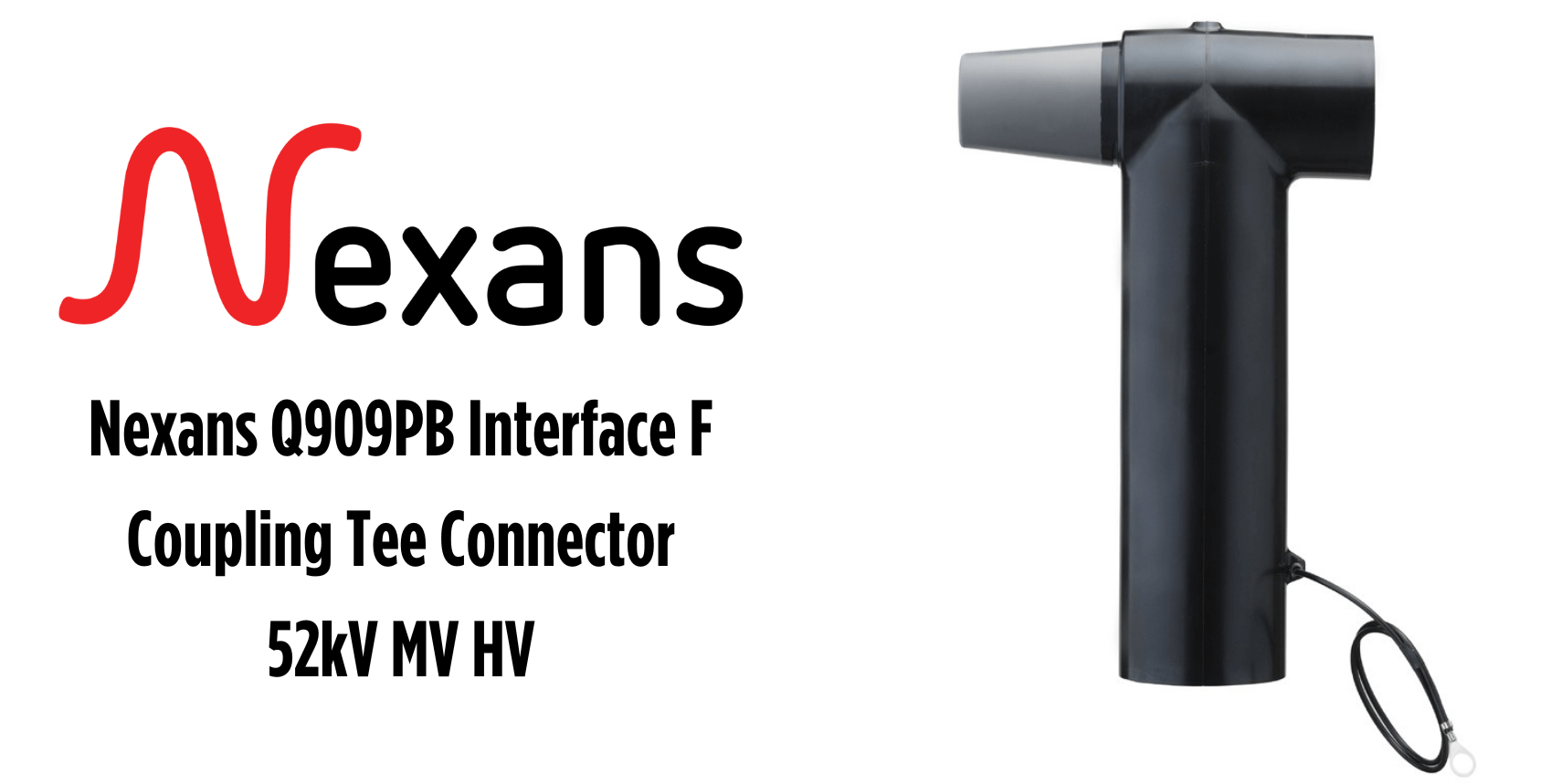 Nexans Q909PB Interface F Coupling Tee Connector 52kV MV HV